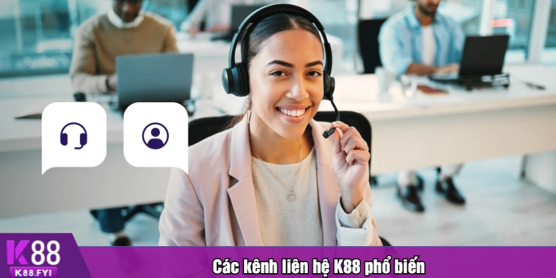 Các kênh liên hệ K88 phổ biến