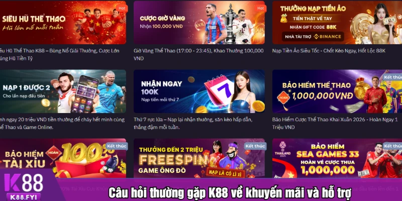 Câu hỏi thường gặp K88 về khuyến mãi và hỗ trợ