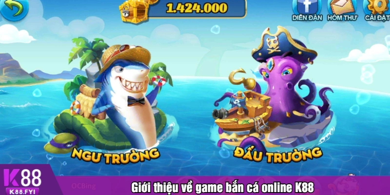 Giới thiệu về game bắn cá online K88