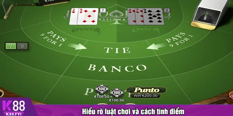 Hiểu rõ luật chơi và cách tính điểm