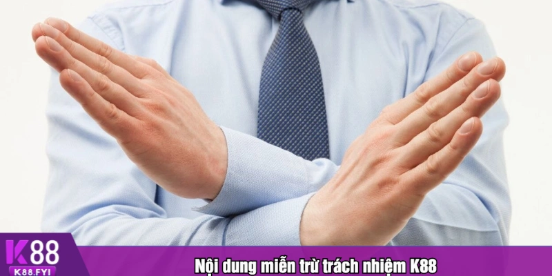 Nội dung miễn trừ trách nhiệm K88