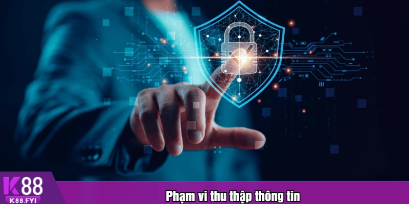Phạm vi thu thập thông tin