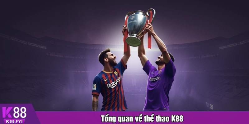 Tổng quan về thể thao K88