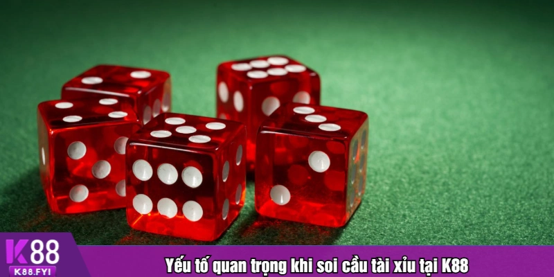 Yếu tố quan trọng khi soi cầu tài xỉu tại K88
